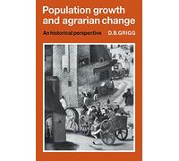 Population Growth and Agricultural Change in Pre-Industrial Societies: An Historical Perspective: 13 (Cambridge Geographical Studies, Series Number 13)