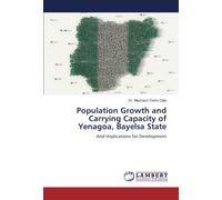Population Growth and Carrying Capacity of Yenagoa, Bayelsa State: And Implications for Development