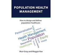 POPULATION HEALTH MANAGEMENT: How to design and deliver population healthcare