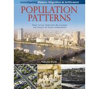 Population Patterns: What Factors Determine the Location and Growth of Human Settlements? (Investigating Human Migration & Settlement) (Investigating Human Migration & Settlement (Library))