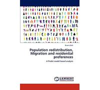 Population redistribution, Migration and residential preferences: A Probit model based analysis