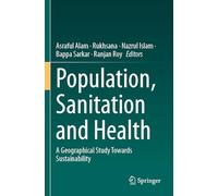 Population, Sanitation and Health: A Geographical Study Towards Sustainability