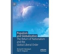 Populism and Globalization: The Return of Nationalism and the Global Liberal Order
