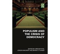 Populism and the Crisis of Democracy: 3 volume set