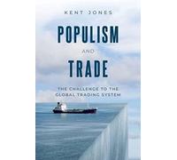 Populism and Trade: The Challenge to the Global Trading System