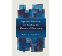 Populism, Education, and Teaching the Manners of Democracy