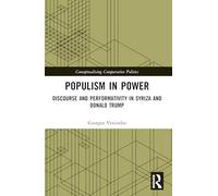 Populism in Power: Discourse and Performativity in SYRIZA and Donald Trump (Conceptualising Comparative Politics)