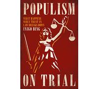 Populism on Trial: What Happens When Trust in Law Breaks Down