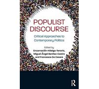 Populist Discourse: Critical Approaches to Contemporary Politics