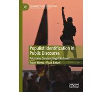 Populist Identification in Public Discourse: Pakistanis Constructing Pakistaniat (Palgrave Studies in Populisms)