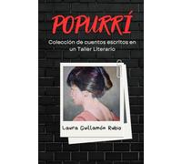 POPURRÍ: Colección de cuentos escritos en un Taller Literario
