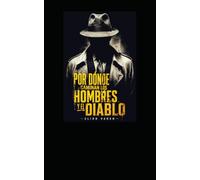 Por dónde caminan los hombres y el diablo