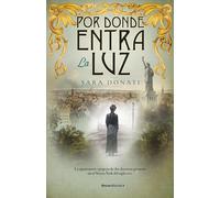 Por donde entra la luz (Novela histórica)