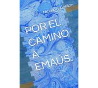 POR EL CAMINO A EMAÚS.