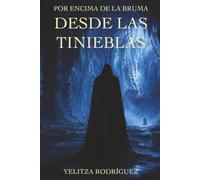 Por Encima de la Bruma: Desde las Tinieblas