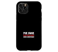 Por Favor No Me Hagas Hacer Cosas Divertidas Case for iPhone 11 Pro
