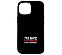 Por Favor No Me Hagas Hacer Cosas Divertidas Case for iPhone 15