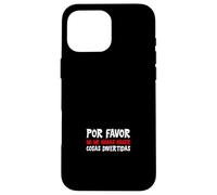 Por Favor No Me Hagas Hacer Cosas Divertidas Case for iPhone 16 Pro Max