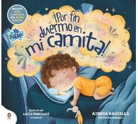 ¡Por fin duermo en mi camita!: Un cuento de buenas noches para ayudar a dormir a los más pequeños (Imprescindibles)