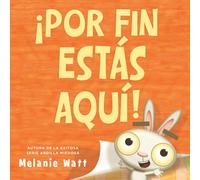 ¡Por fin estas aqui! (You're Finally Here!)