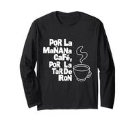 POR LA Manana Cafe POR LA TARDE Ron White Text Long Sleeve T-Shirt