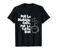 POR LA Manana Cafe POR LA TARDE Ron White Text T-Shirt