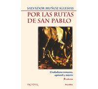 Por las rutas de San Pablo: Ciudadano romano, apóstol y mártir (Arcaduz)