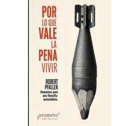 Por lo que vale la pena vivir: Elementos para una filosofía materialista