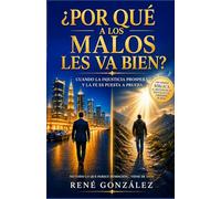 ¿Por Qué a los Malos Les Va Bien?: Cuando la injusticia prospera y la fe es puesta a prueba (Colección Palabra Viva)