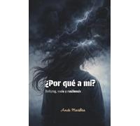 ¿Por qué a mí?: Bullying, vacío y resiliencia