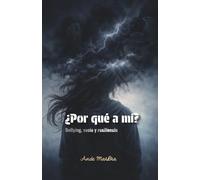 ¿Por qué a mí?: Bullying, vacío y resiliencia