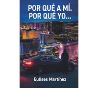 POR QUÉ A MÍ. POR QUÉ YO...