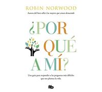 ¿Por Qué a Mí? / Why Me? Why This? Why Now?: A Guide to Answering Life's Toughest Questions (No ficción)
