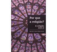 Por Que A Religião? A Religião Está Ai (Em Portuguese do Brasil)