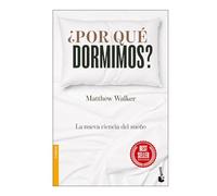 ¿Por Qué Dormimos?: La Nueva Ciencia del Sueño / Why We Sleep
