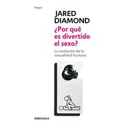 ¿Por qué es divertido el sexo?/ Why Is Sex Fun?: La evolución de la sexualidad humana/ The Evolution of Human Sexuality