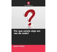 Por que existe algo em vez de nada?