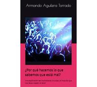 ¿Por qué hacemos lo que sabemos que está mal?: Una exploración del inconsciente, la culpa y el impulso que nos lleva a repetir el dolor (Serie: filosofía y psicoanálisis)