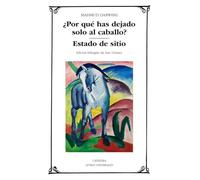 ¿Por qué has dejado solo al caballo?; Estado de sitio (Letras Universales)