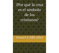 ¿Por qué la cruz es el símbolo de los cristianos? (La inquietud por los fines últimos)