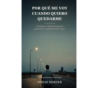 Por qué me voy cuando quiero quedarme: Un hombre, el TDAH y lo que ocho relaciones me enseñaron sobre el amor