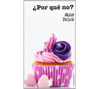 ¿POR QUÉ NO?
