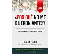 ¿Por qué no me dijeron antes?: Hábitos financieros esenciales para la vida real