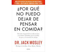 ¿Por qué no puedo dejar de pensar en comida?: Cómo los fármacos para adelgazar y la nutrición inteligente pueden silenciar tus antojos (SALUD Y BIENESTAR)