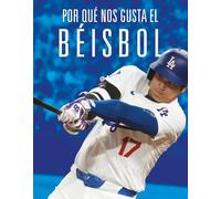 Por Qué Nos Gusta El Béisbol