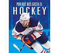 Por Qué Nos Gusta El Hockey