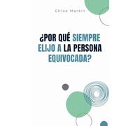 ¿Por qué Siempre Elijo a la Persona Equivocada?: 1 (Emotional Help)