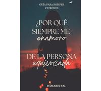 ¿Por qué siempre me enamoro de la persona equivocada?