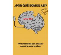 ¿Por qué somos idiotas?