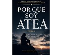 ¿POR QUÉ SOY ATEA?: Tomo 2: Más preguntas, más verdad, más libertad